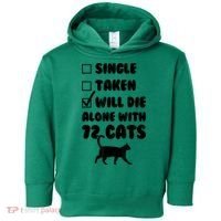 Single Taken Will Die Alone With 12 Cats Toddler Hoodie thumb 0