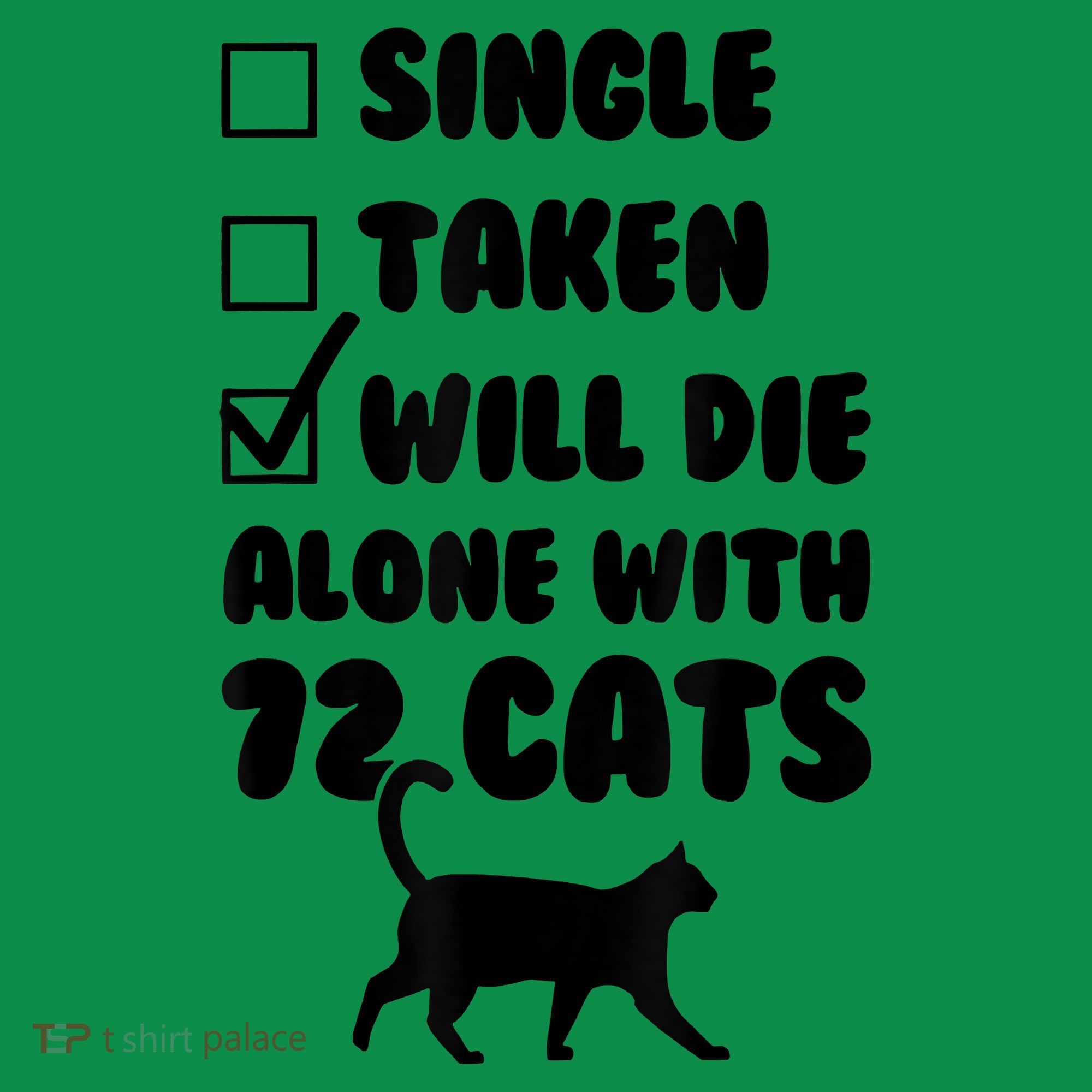 Single Taken Will Die Alone With 12 Cats Toddler T-Shirt