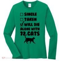 Single Taken Will Die Alone With 12 Cats Women's Long Sleeve Shirt thumb 0