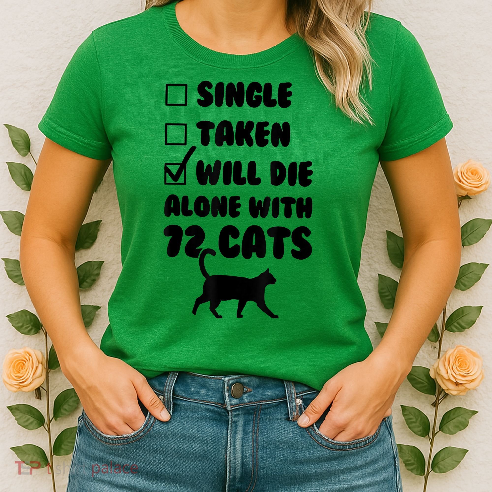 Single Taken Will Die Alone With 12 Cats Women's T-Shirt