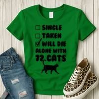 Single Taken Will Die Alone With 12 Cats Women's T-Shirt thumb 3