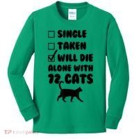Single Taken Will Die Alone With 12 Cats Kids Long Sleeve Shirt thumb 0