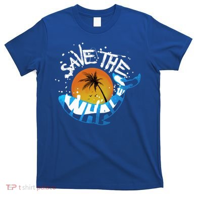 Save The Whales Orca And Killer Whale Gift T-Shirt
