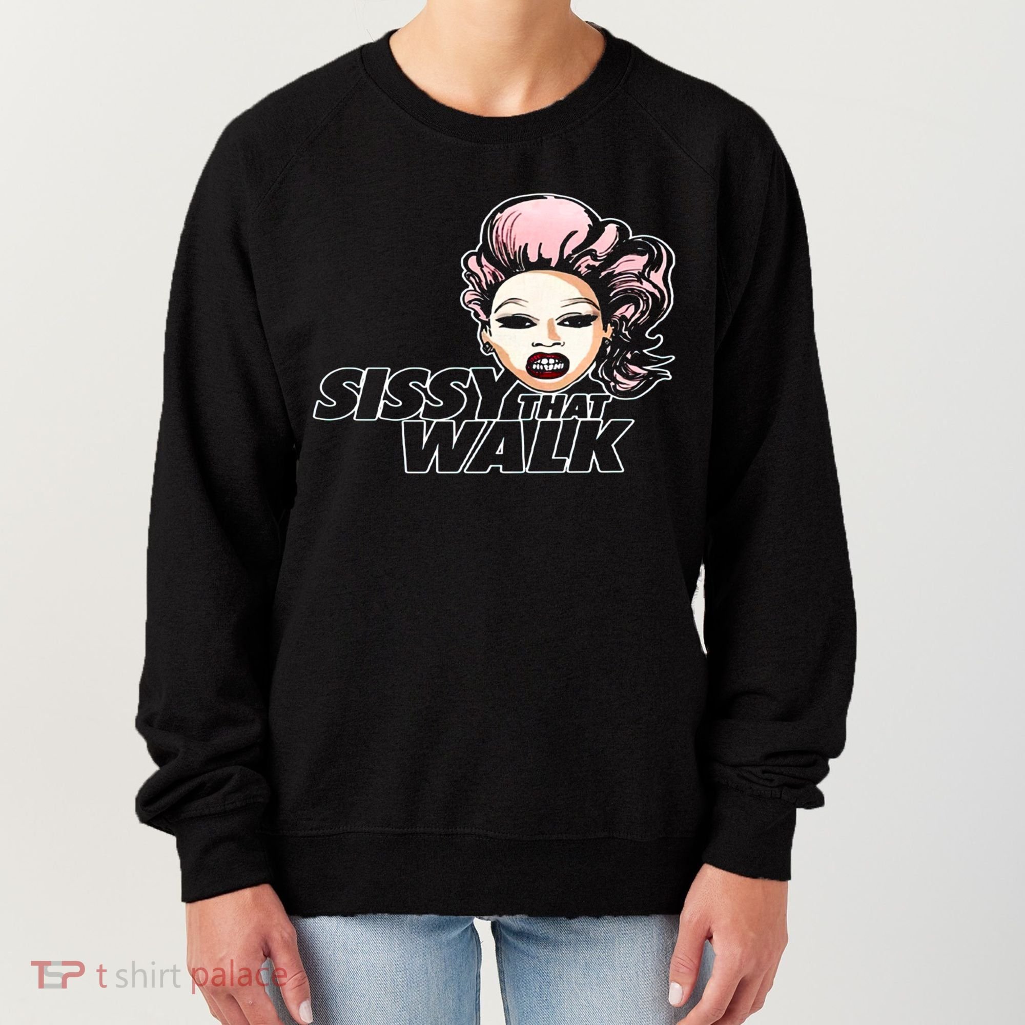 Sissy That Walk Drag Queen LGBT LGBTQ Pride Month Pride Ally Women's Sweatshirt