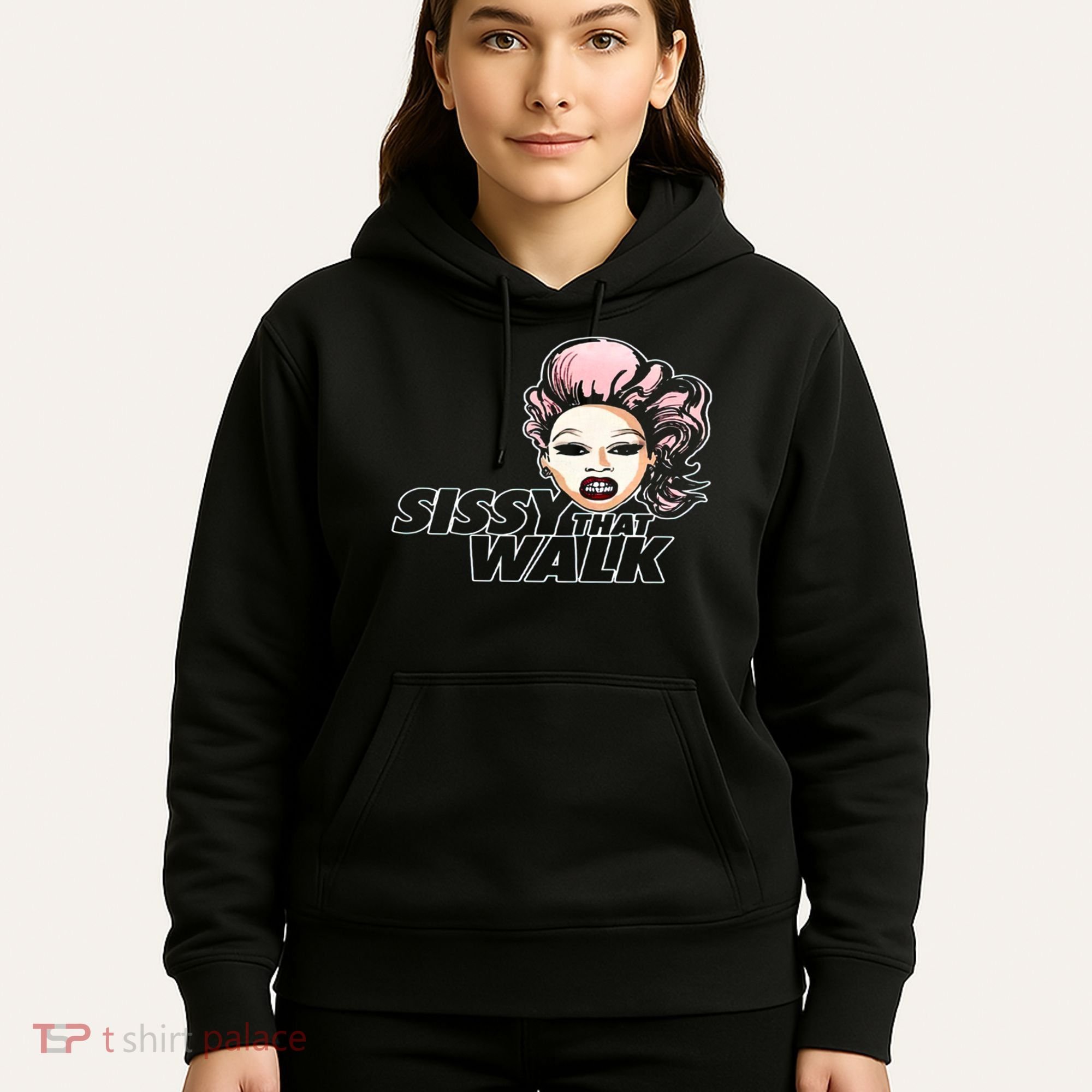 Sissy That Walk Drag Queen LGBT LGBTQ Pride Month Pride Ally Hoodie
