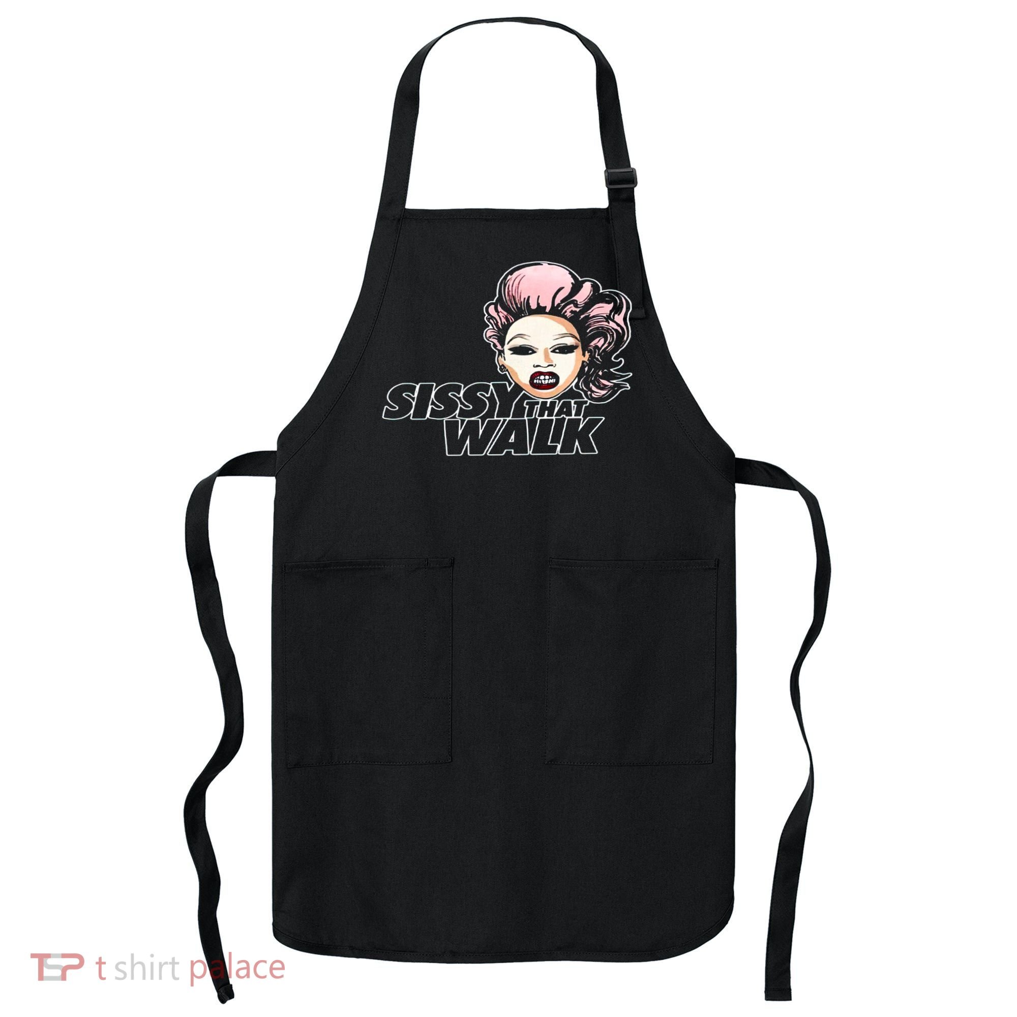Sissy That Walk Drag Queen LGBT LGBTQ Pride Month Pride Ally Apron