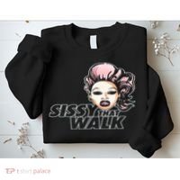 Sissy That Walk Drag Queen LGBT LGBTQ Pride Month Pride Ally Sweatshirt thumb 2