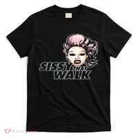 Sissy That Walk Drag Queen LGBT LGBTQ Pride Month Pride Ally T-Shirt thumb 0
