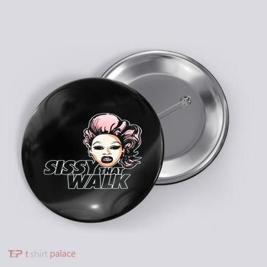 Sissy That Walk Drag Queen LGBT LGBTQ Pride Month Pride Ally Button
