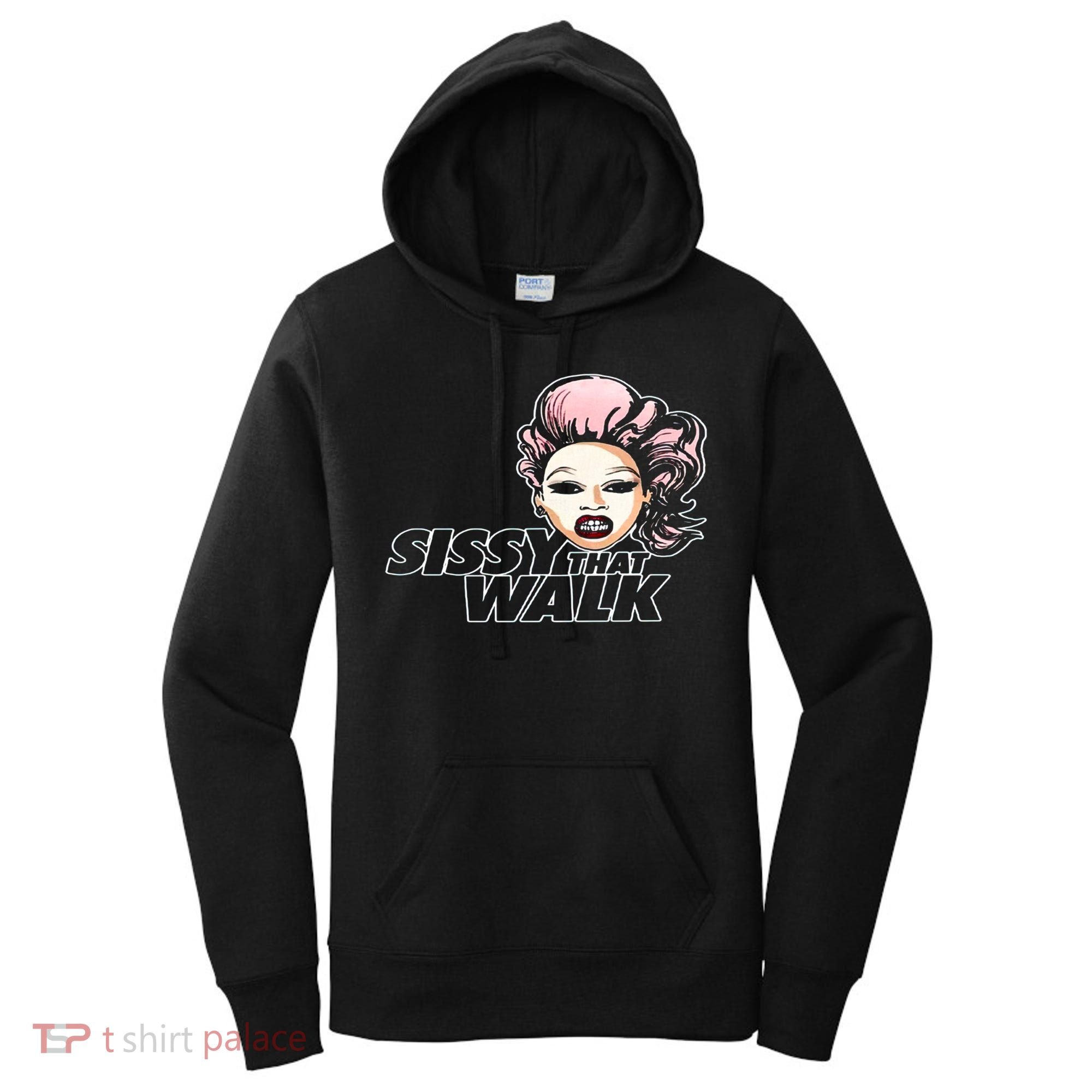 Sissy That Walk Drag Queen LGBT LGBTQ Pride Month Pride Ally Women's Hoodie