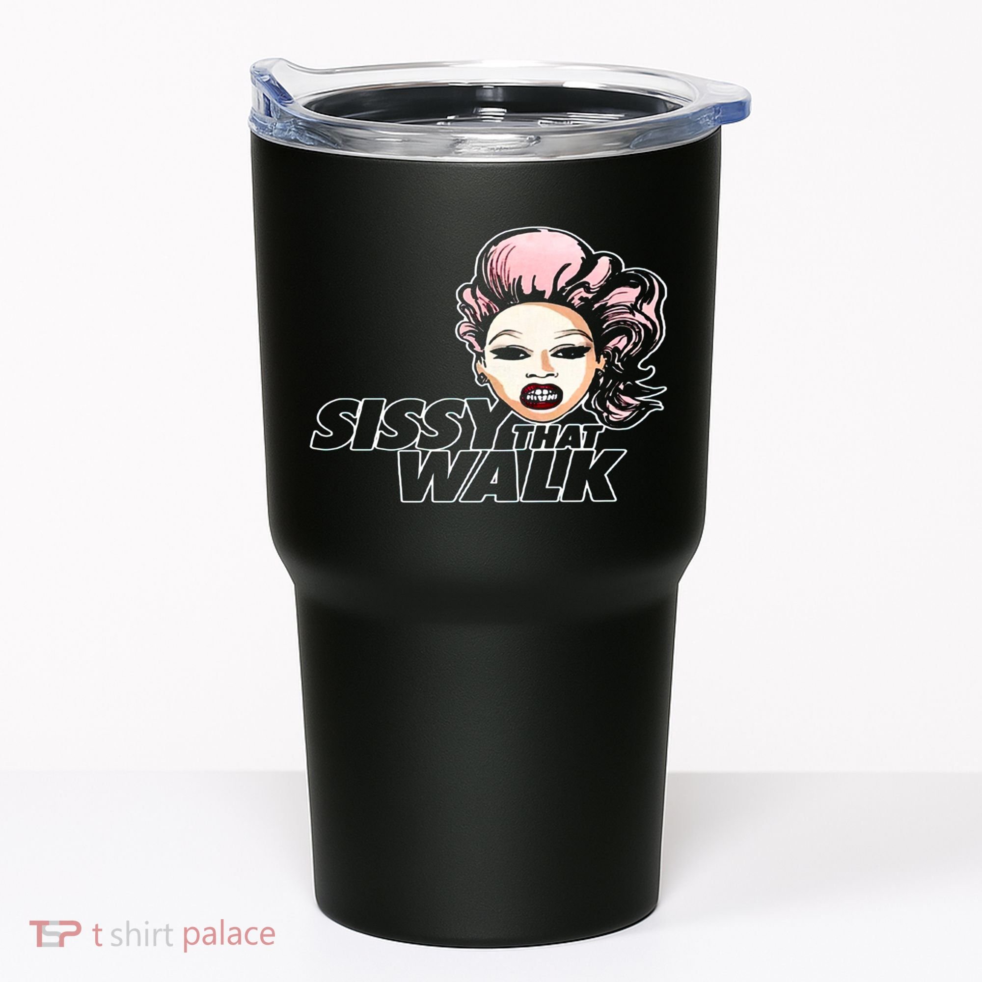 Sissy That Walk Drag Queen LGBT LGBTQ Pride Month Pride Ally Tumbler