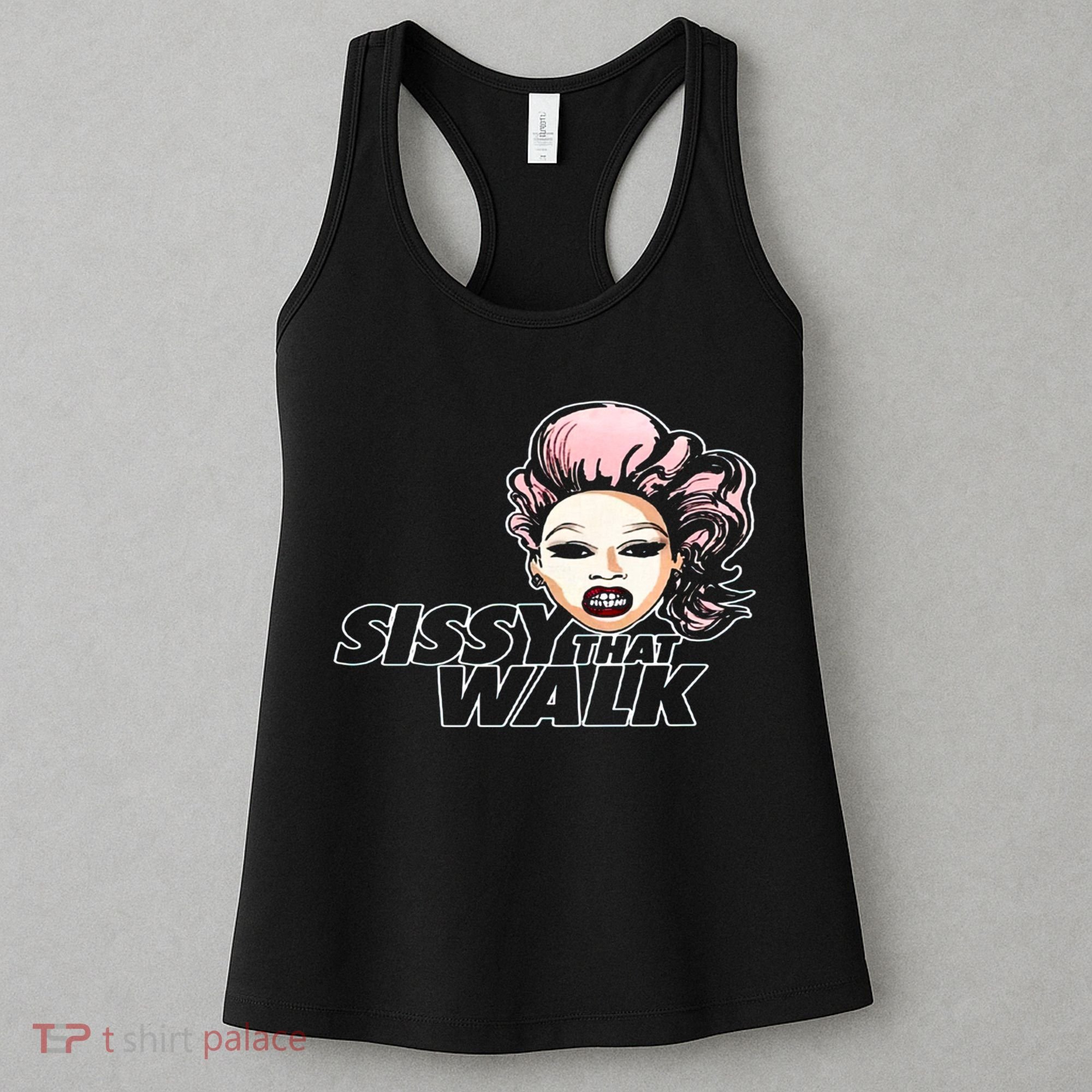 Sissy That Walk Drag Queen LGBT LGBTQ Pride Month Pride Ally Women's Tank Top