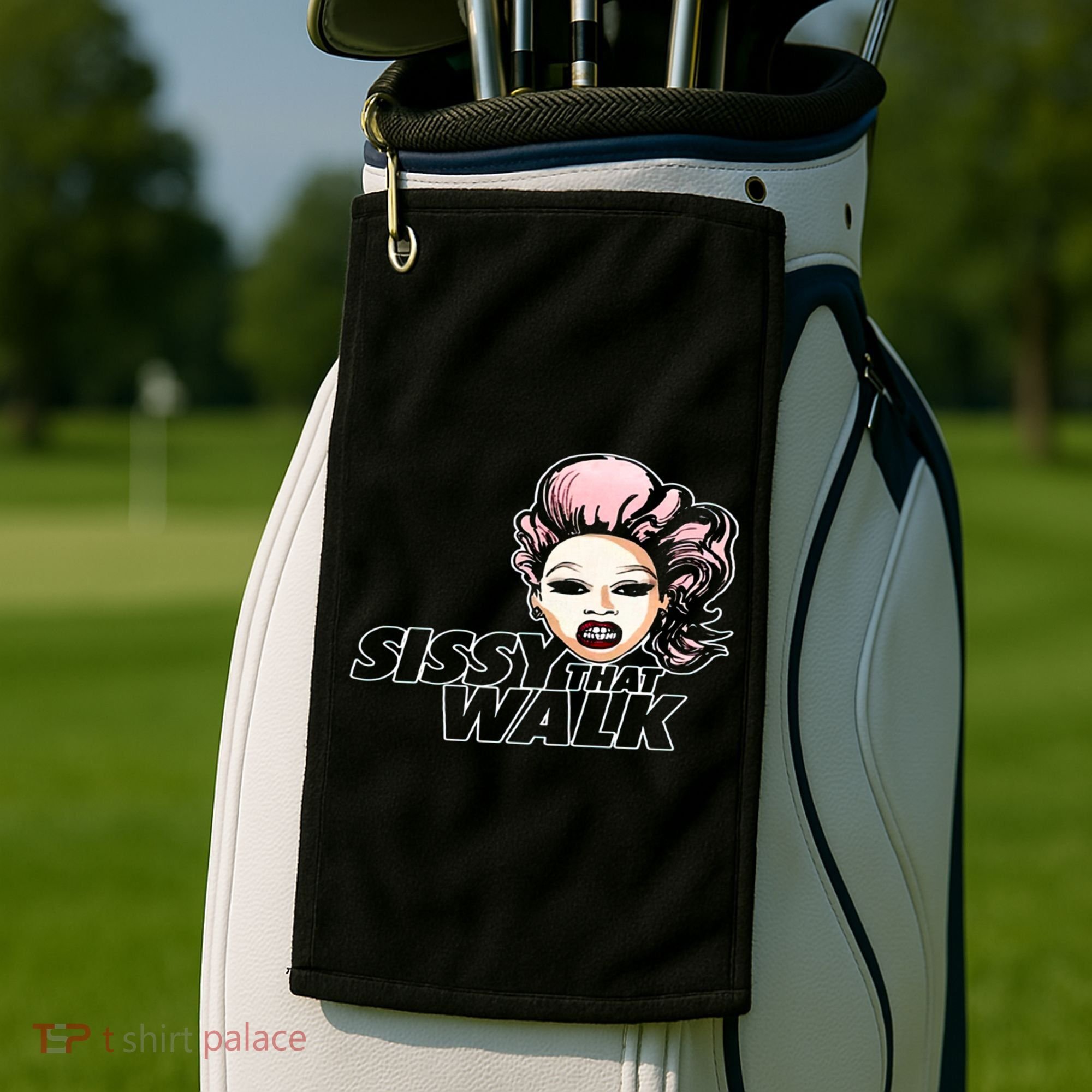 Sissy That Walk Drag Queen LGBT LGBTQ Pride Month Pride Ally Golf Towel