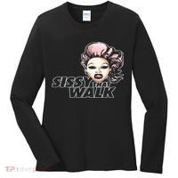 Sissy That Walk Drag Queen LGBT LGBTQ Pride Month Pride Ally Women's Long Sleeve Shirt thumb 0