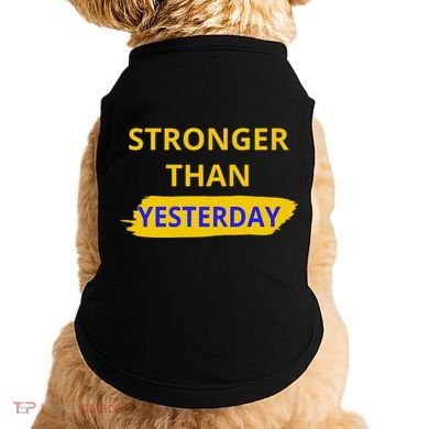 Stronger Than Yesterday Doggie Tank