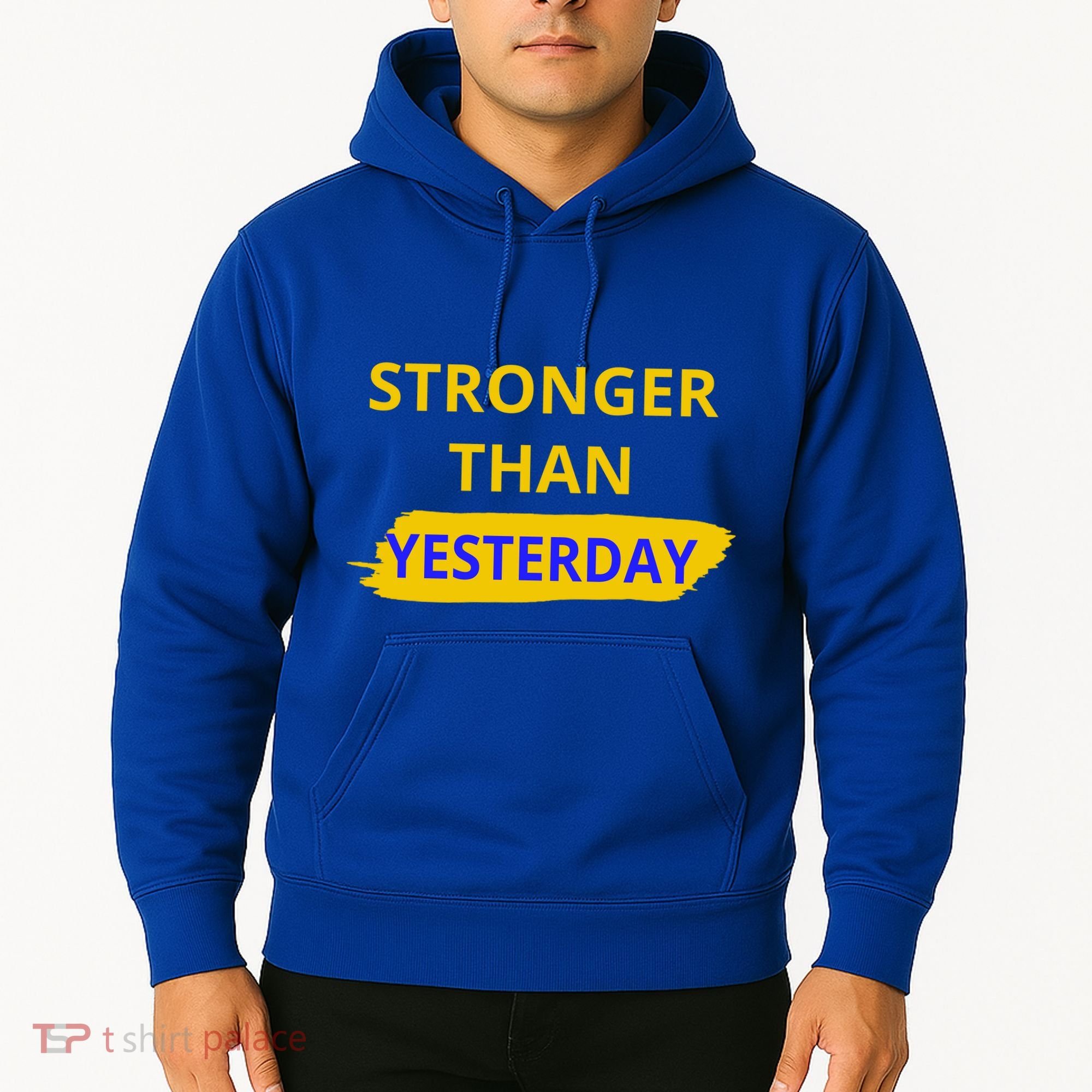 Stronger Than Yesterday Hoodie