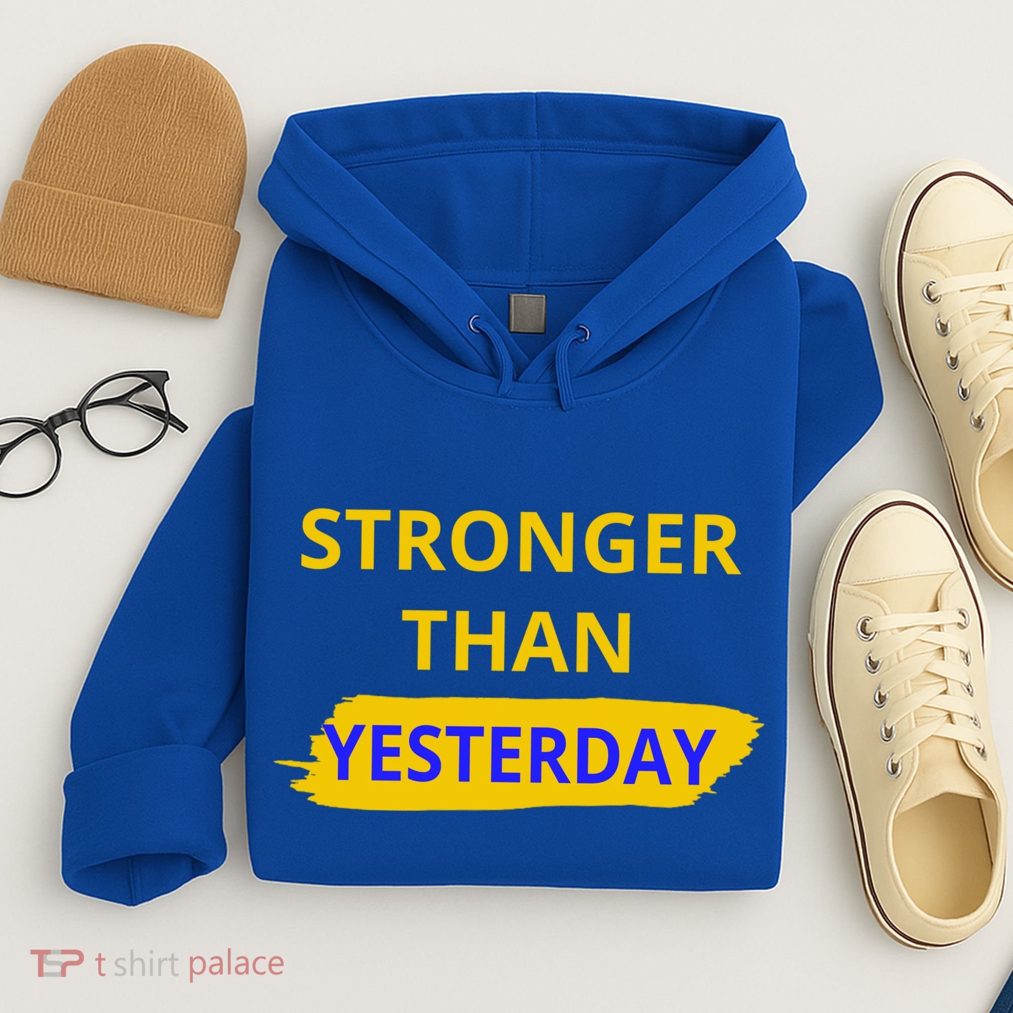 Stronger Than Yesterday Hoodie