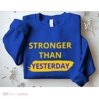 Stronger Than Yesterday Sweatshirt thumb 2