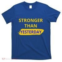 Stronger Than Yesterday T-Shirt thumb 0