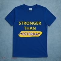 Stronger Than Yesterday T-Shirt thumb 5