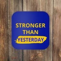 Stronger Than Yesterday Coaster thumb 0