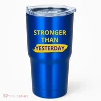 Stronger Than Yesterday Tumbler thumb 0
