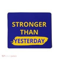 Stronger Than Yesterday Mousepad thumb 0