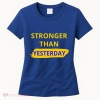Stronger Than Yesterday Women's T-Shirt thumb 0