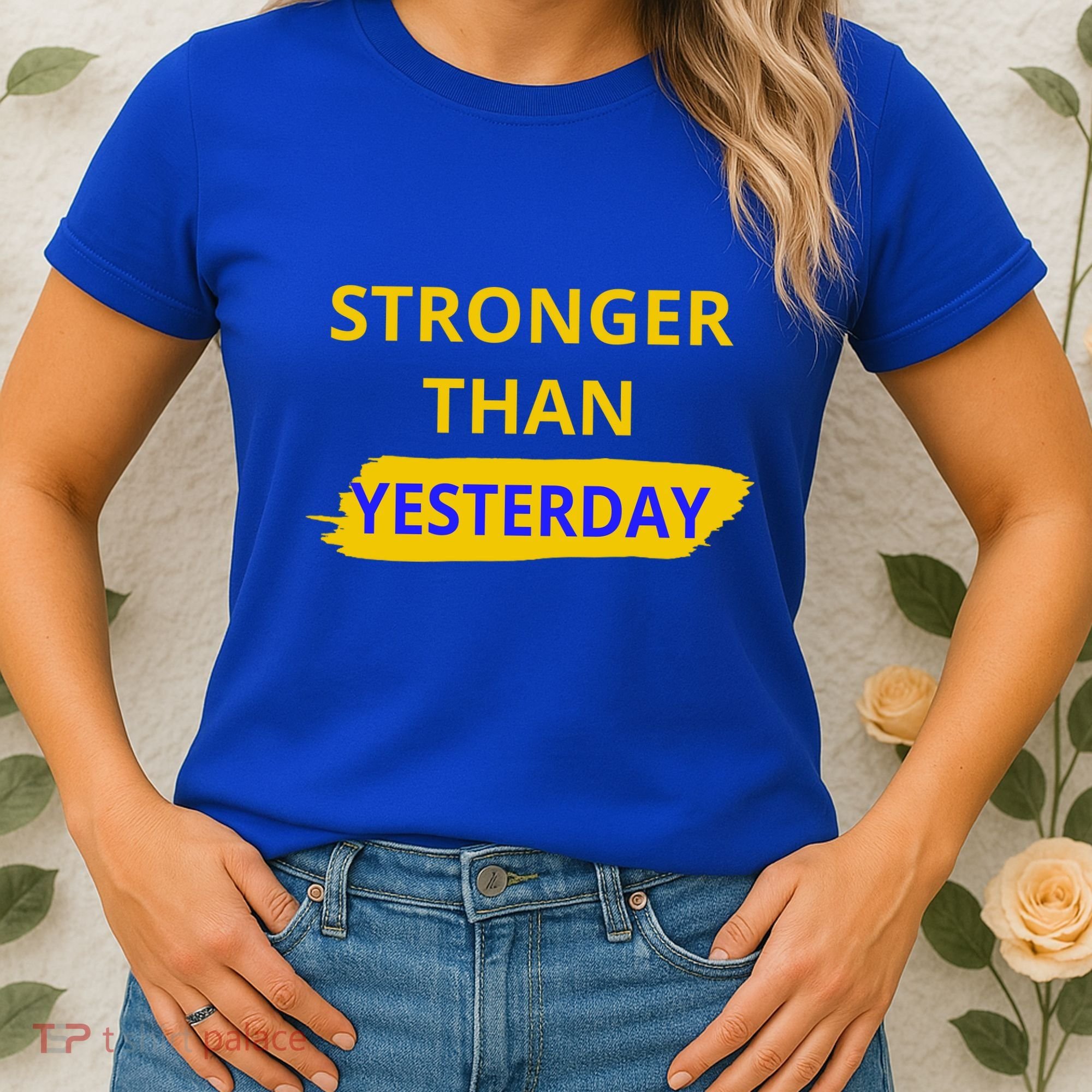 Stronger Than Yesterday Women's T-Shirt