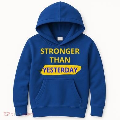 Stronger Than Yesterday Kids Hoodie