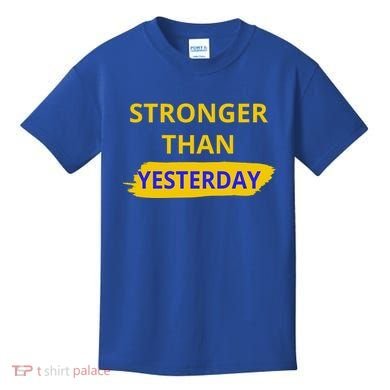 Stronger Than Yesterday Kids T-Shirt