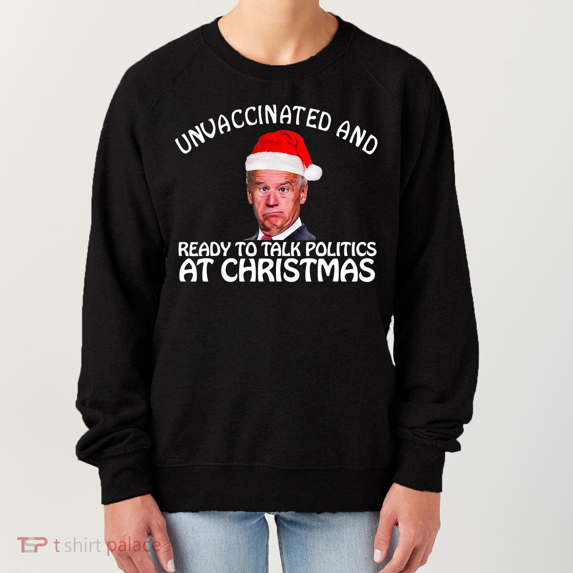 Santa Unvaccinated And Ready To Talk Politics At Christmas Women's Sweatshirt