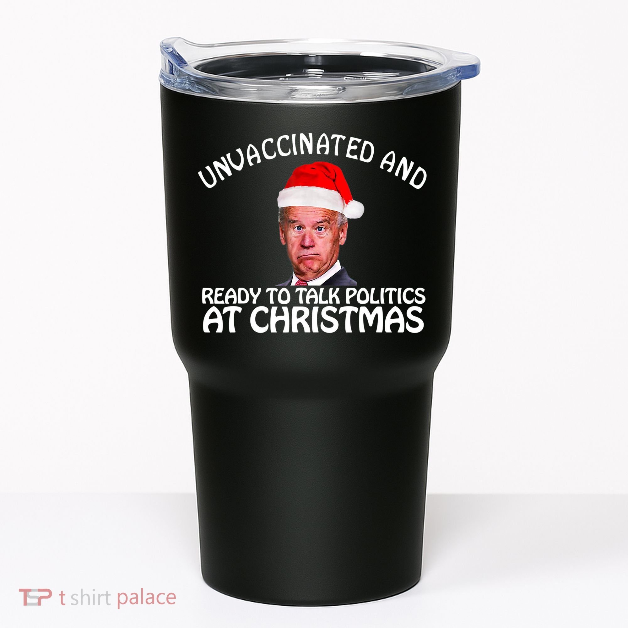 Santa Unvaccinated And Ready To Talk Politics At Christmas Tumbler