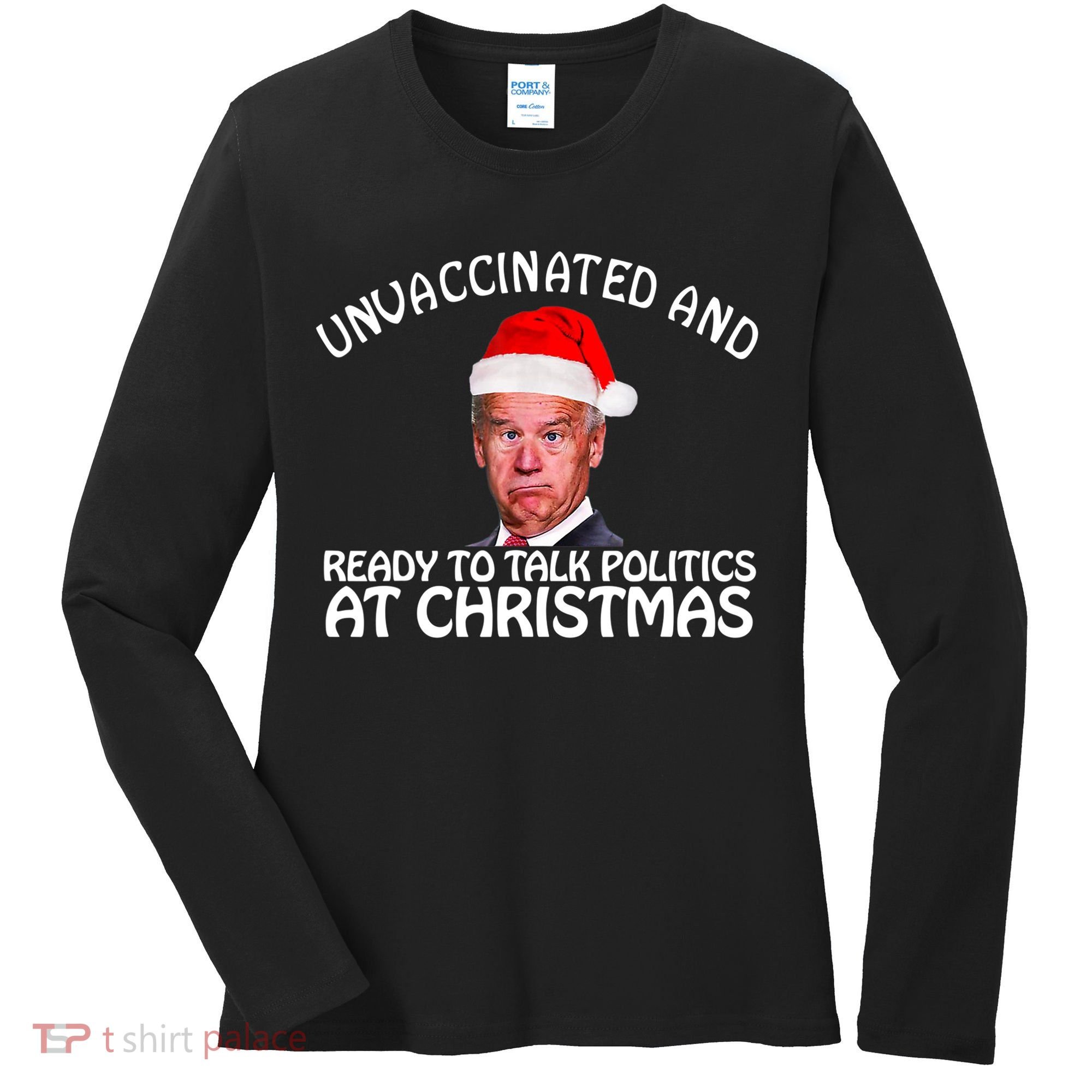Santa Unvaccinated And Ready To Talk Politics At Christmas Women's Long Sleeve Shirt