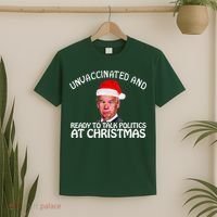 Santa Unvaccinated And Ready To Talk Politics At Christmas T-Shirt thumb 2