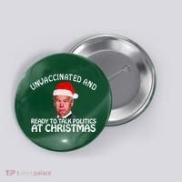 Santa Unvaccinated And Ready To Talk Politics At Christmas Button thumb 0