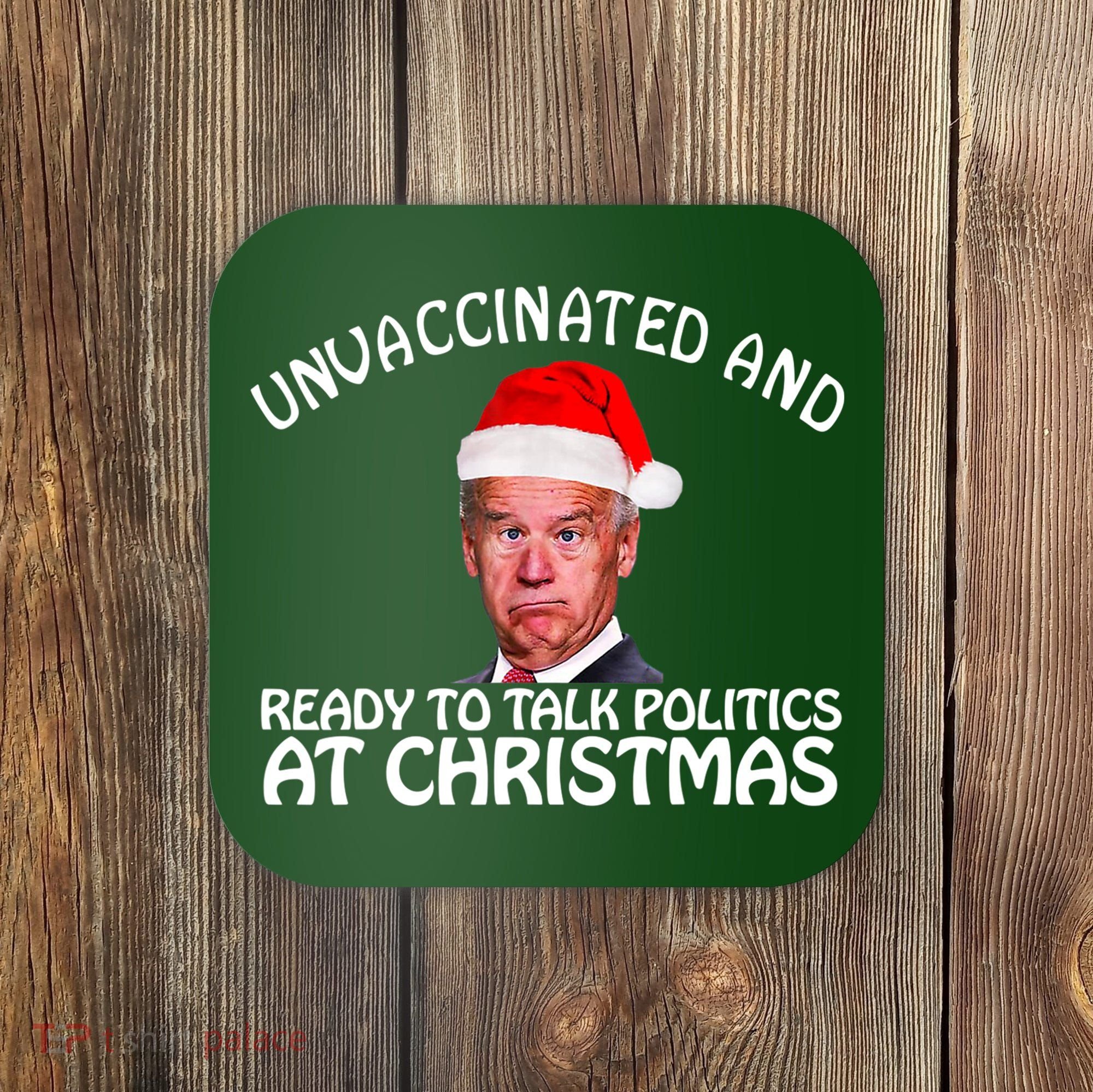 Santa Unvaccinated And Ready To Talk Politics At Christmas Coaster