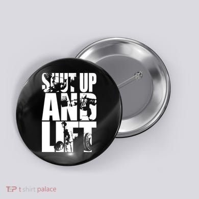 Shut Up And Lift Squat Bench Deadlift Iconic Button