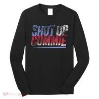 Shut Up Commie Long Sleeve Shirt thumb 0