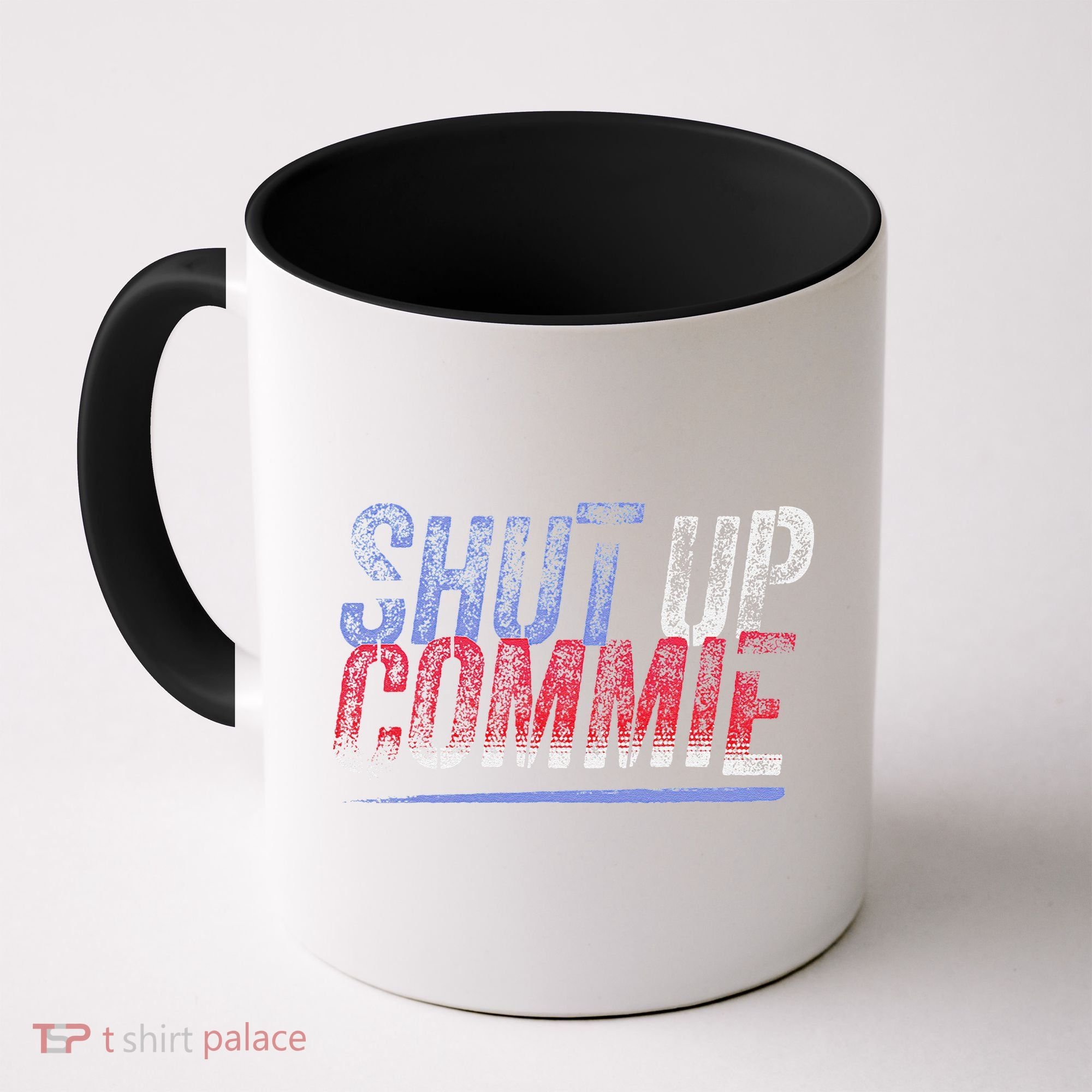 Shut Up Commie Coffee Mug