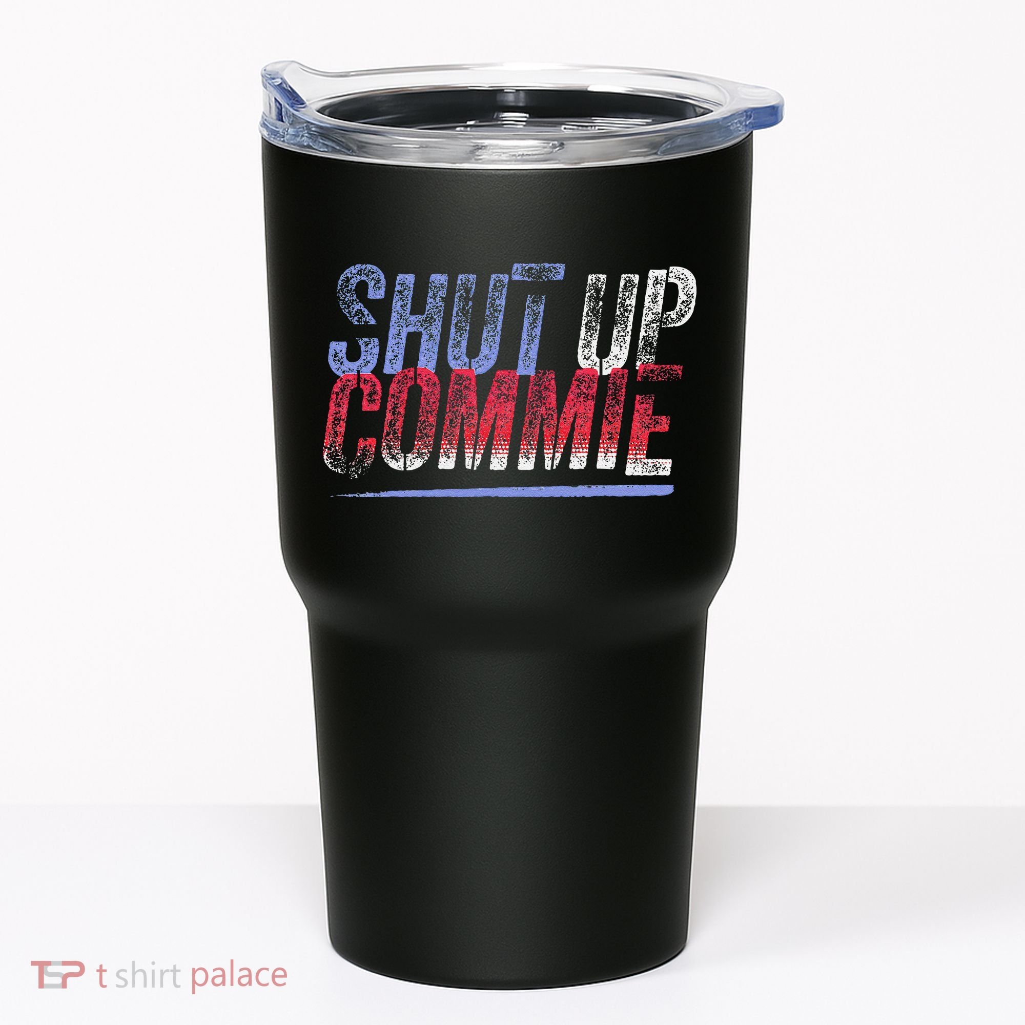Shut Up Commie Tumbler
