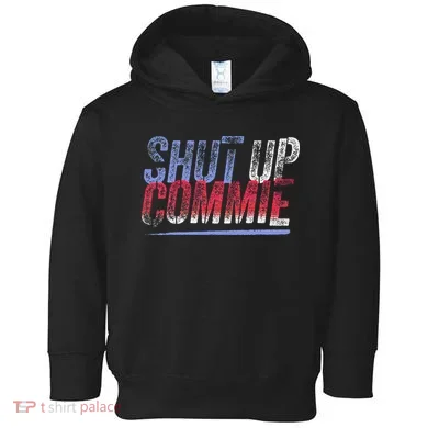 Shut Up Commie Toddler Hoodie