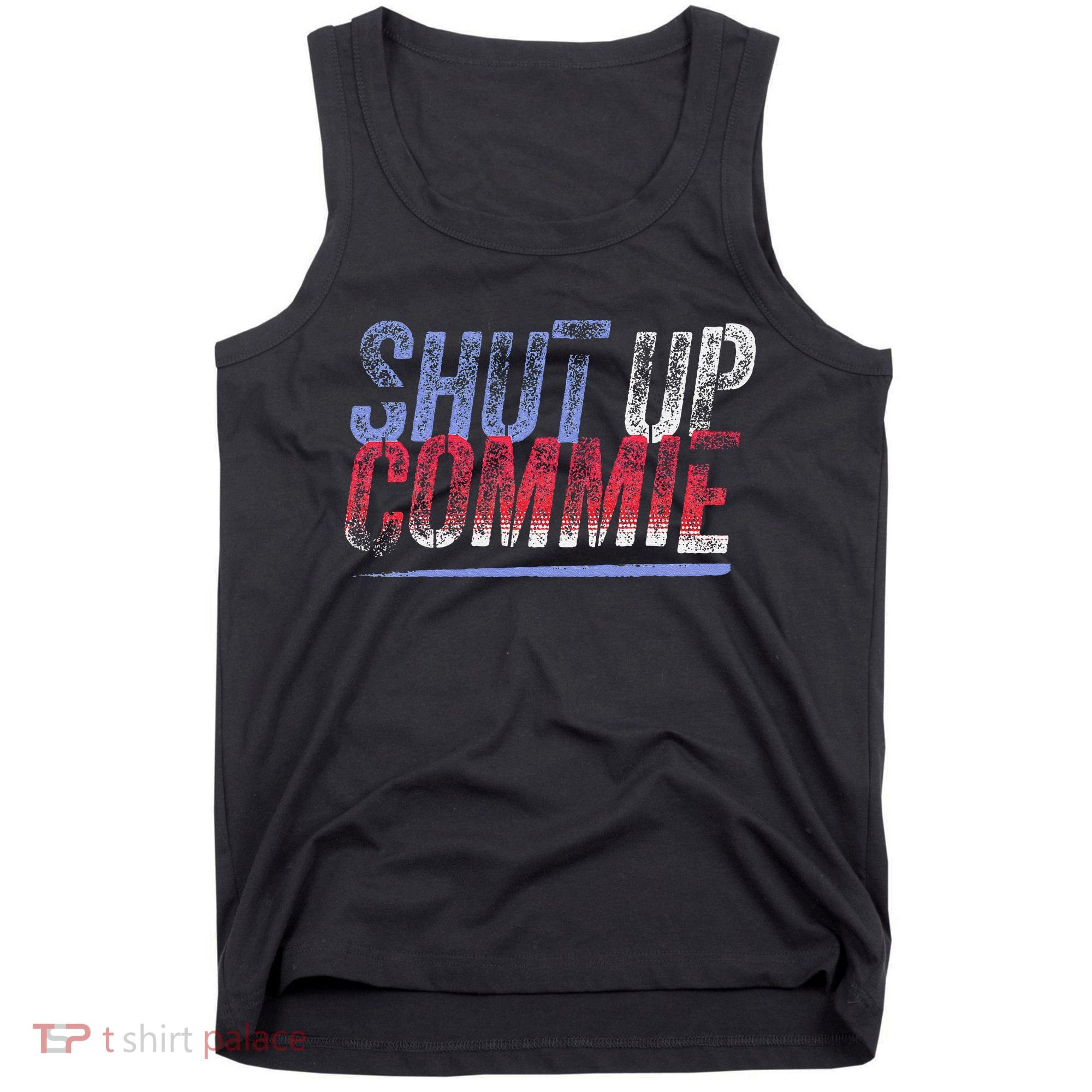 Shut Up Commie Tank Top