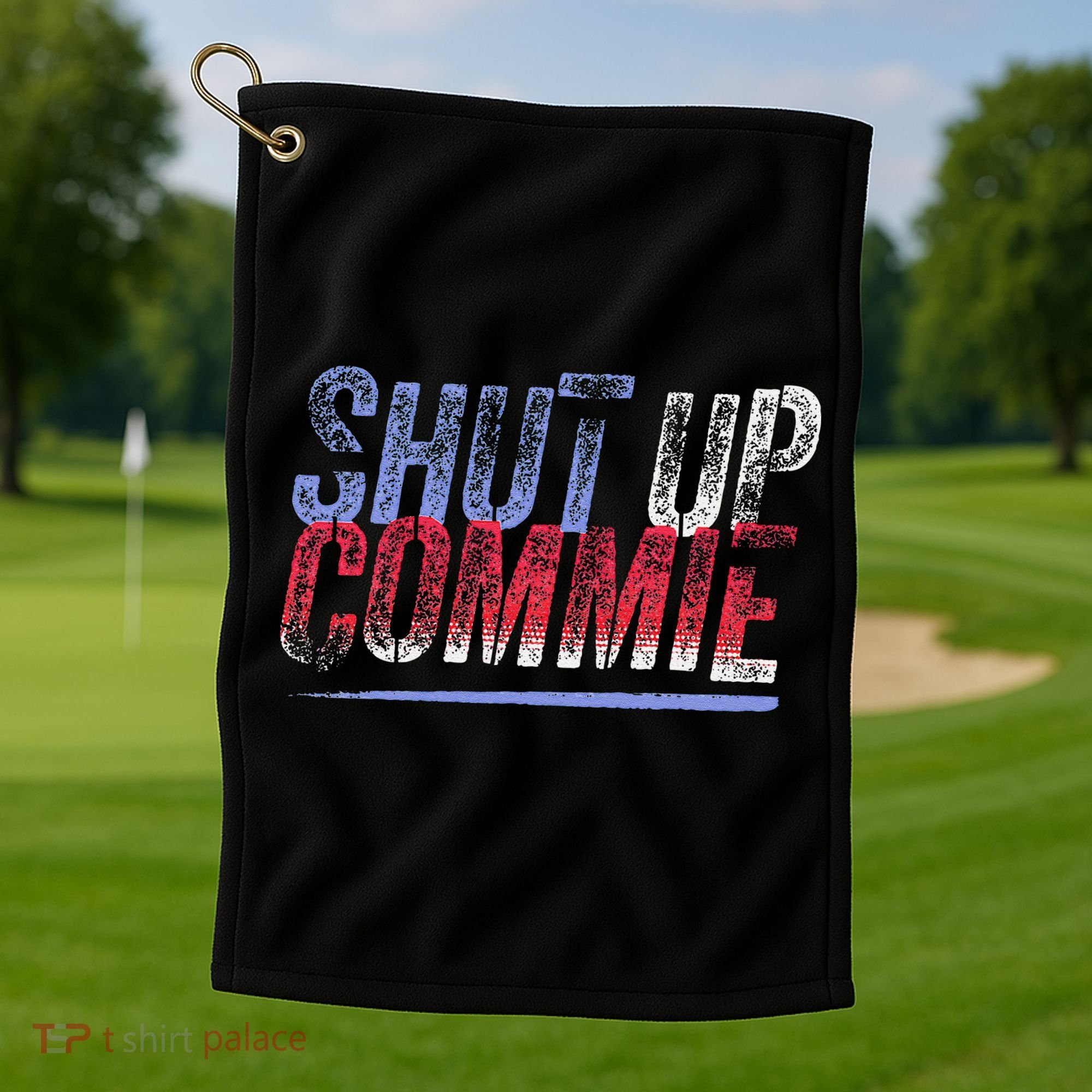 Shut Up Commie Golf Towel