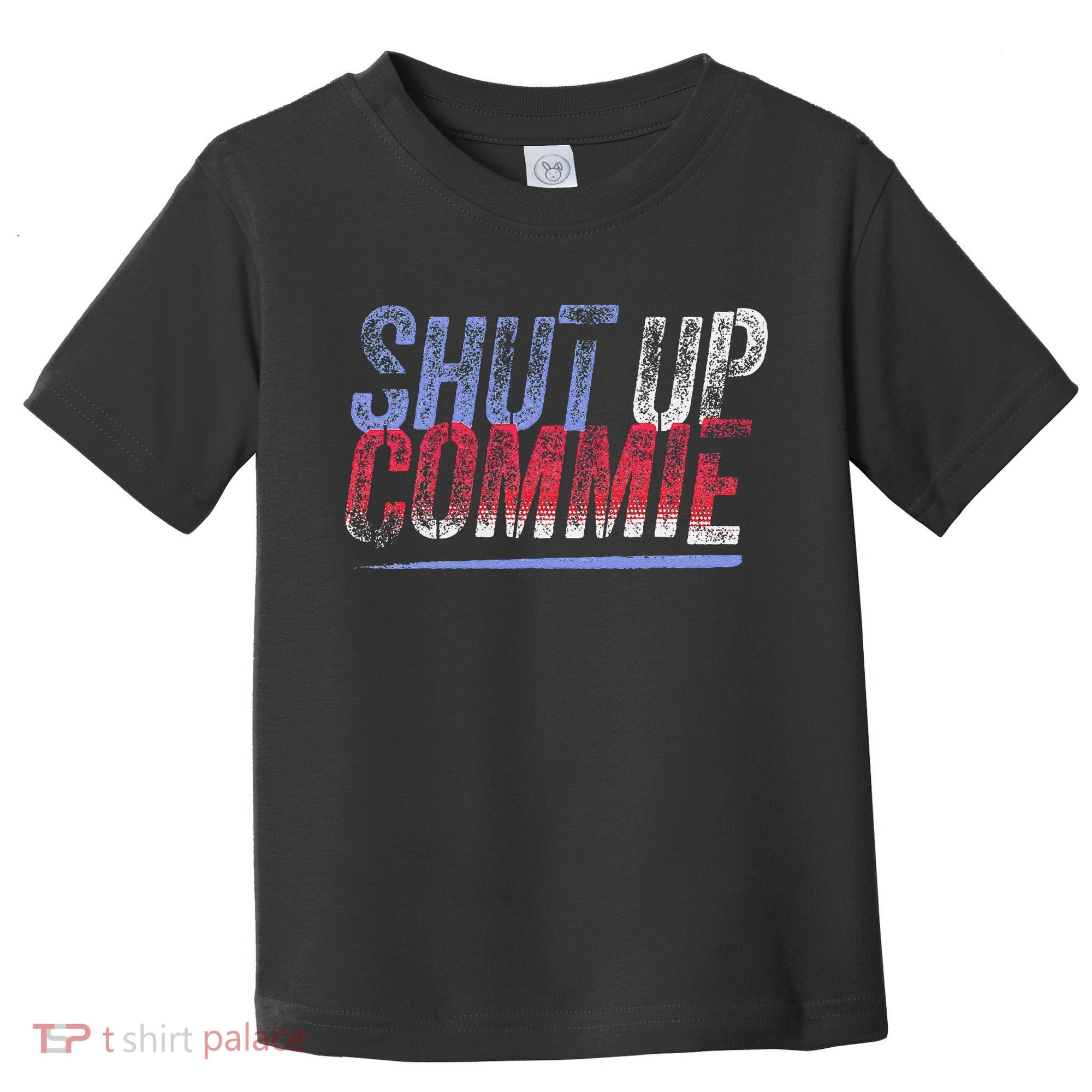 Shut Up Commie Toddler T-Shirt