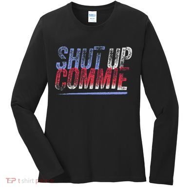 Shut Up Commie Women's Long Sleeve Shirt