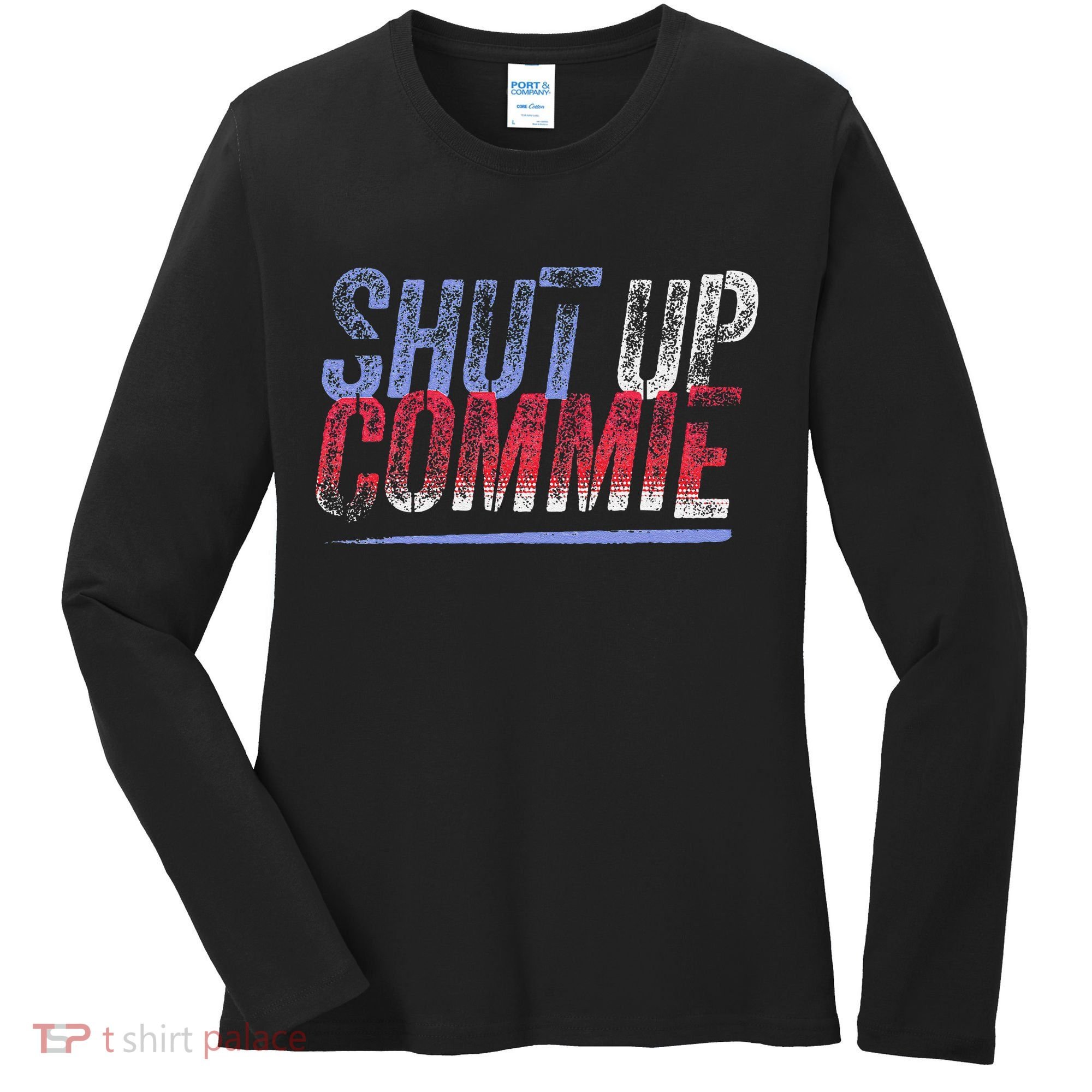 Shut Up Commie Women's Long Sleeve Shirt