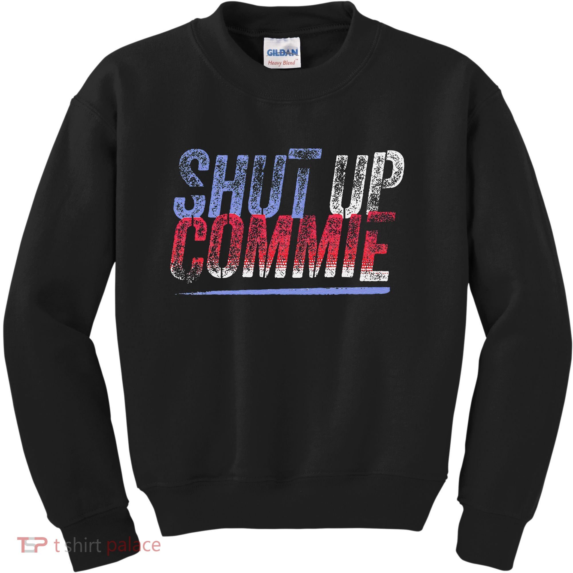 Shut Up Commie Kids Sweatshirt