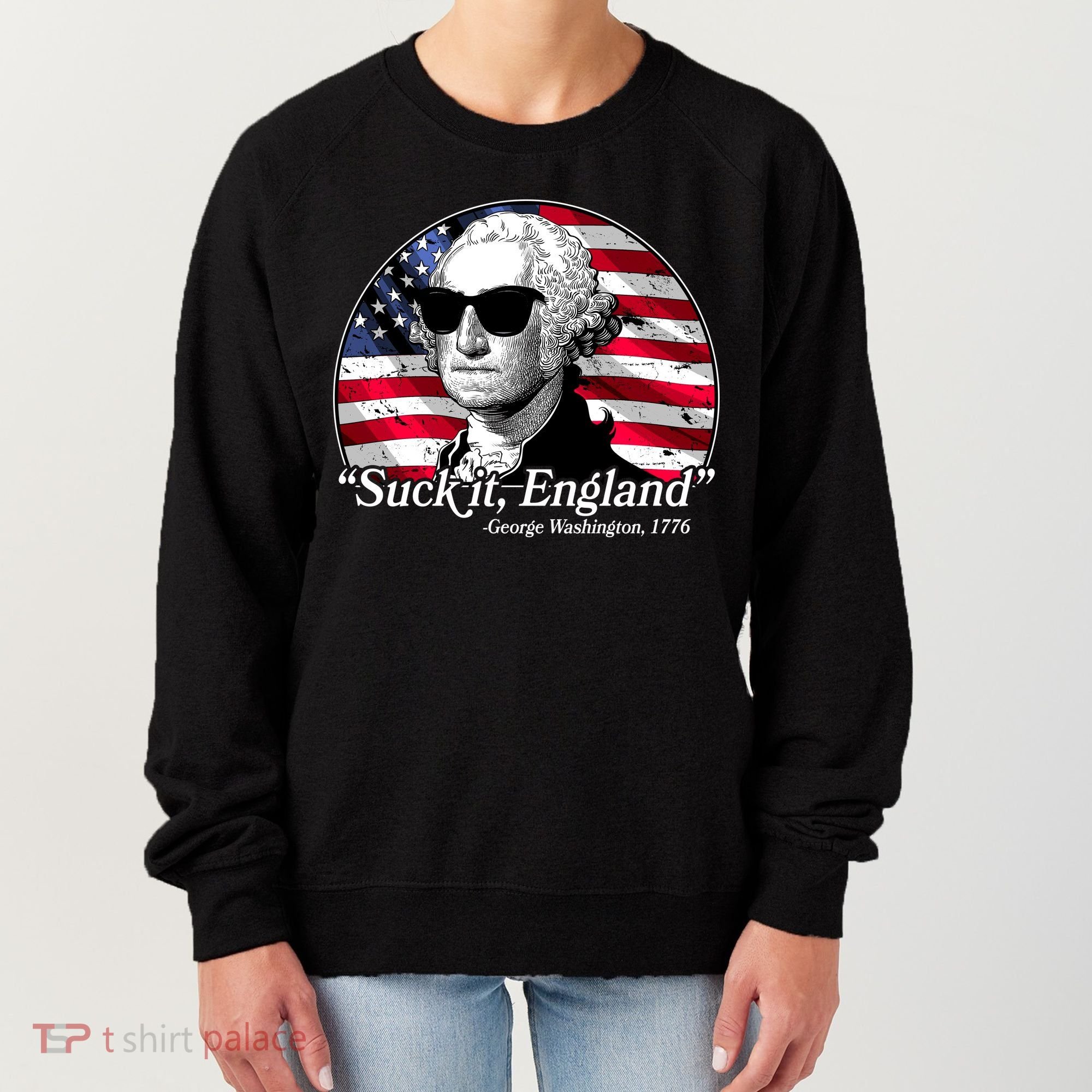 Suck It England George Washington 1776 Women's Sweatshirt
