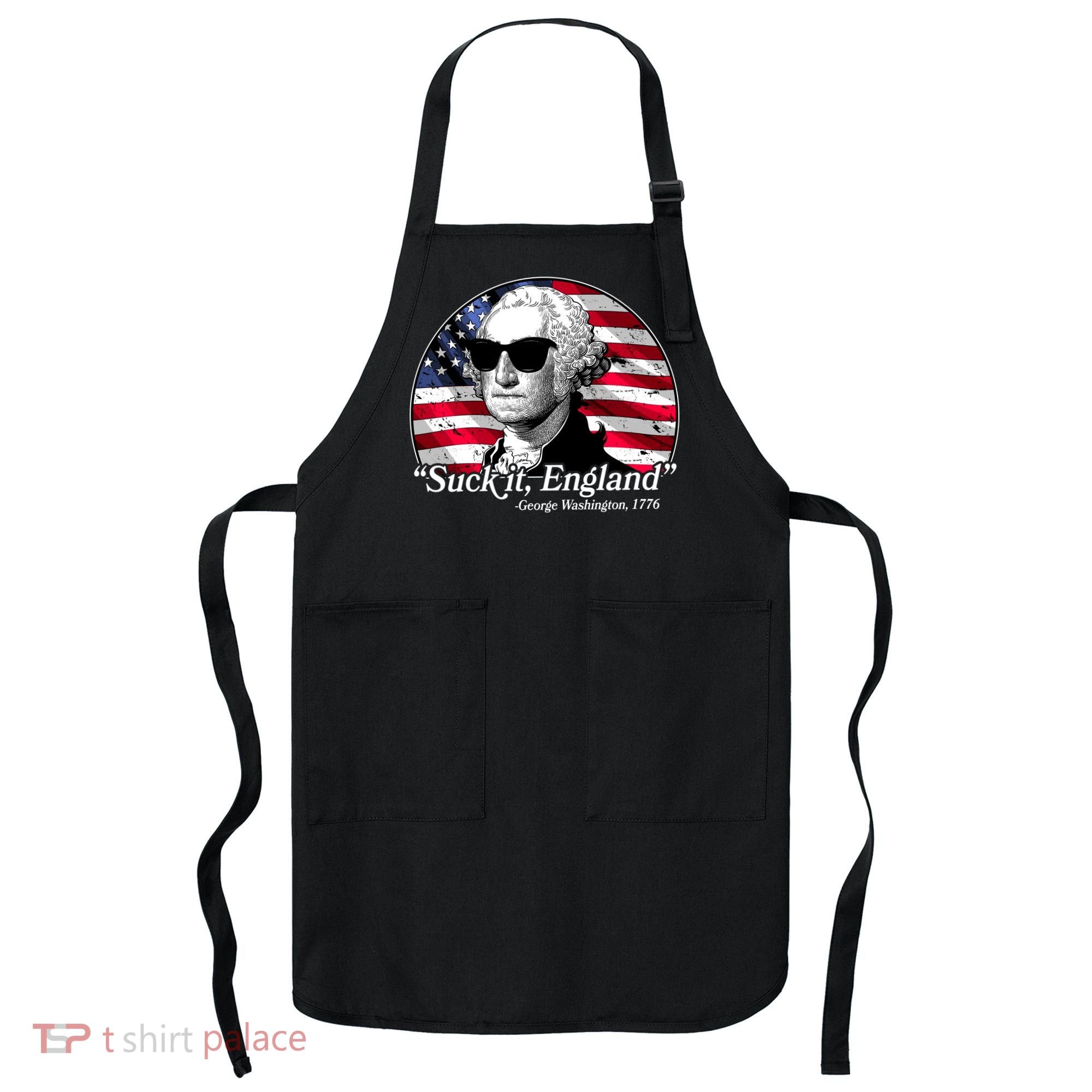 Suck It England George Washington 1776 Apron